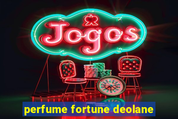 perfume fortune deolane